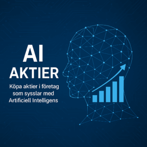Read more about the article AI Aktier – Köpa aktier i företag som sysslar med Artificiell Intelligens